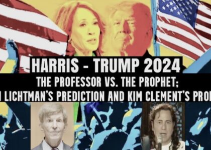 HARRIS – TRUMP 2024; THE PROFESSOR VS. THE PROPHET; ALLAN LICHTMAN’S PREDICTION AND KIM CLEMENT’S PROPHECY