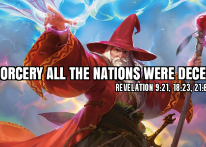 BY SORCERY ALL THE NATIONS WERE DECEIVED